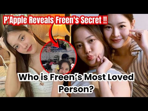 "P'Apple Reveals Freen’s Secret: Does it involve Becky?" #FreenBecky #gl