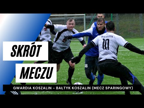 Mecz sparingowy Gwardia Koszalin - Bałtyk Koszalin 0:2 [SKRÓT MECZU]