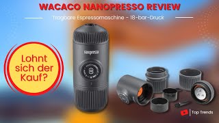 WACACO Nanopresso Tragbare Espressomaschine Review