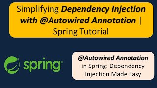 Download the video "Simplifying Dependency Injection with @Autowired Annotation | Spring Tutorial"
