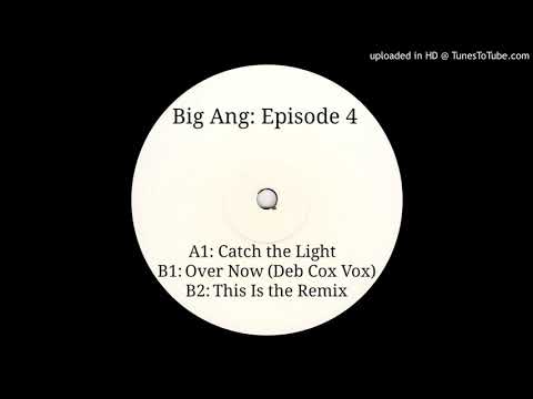 Big Ang - Over Now [original Deborah Cox vocals]