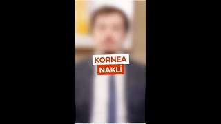 Op. Dr. Murat Mercanlı Kornea Nakli ve Tedavi Süreci Hakkında Bilgi Ve