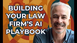 Building Your Law Firm’s AI Playbook Where to Start in 2025