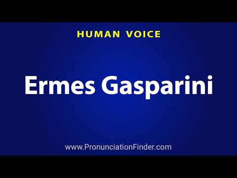 How To Pronounce Ermes Gasparini