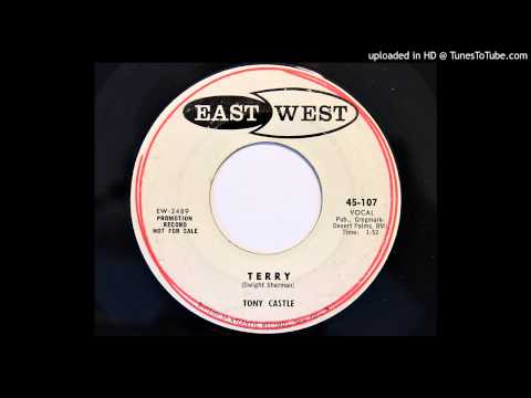 Tony Castle - Terry (East West 107) [1958 teener]