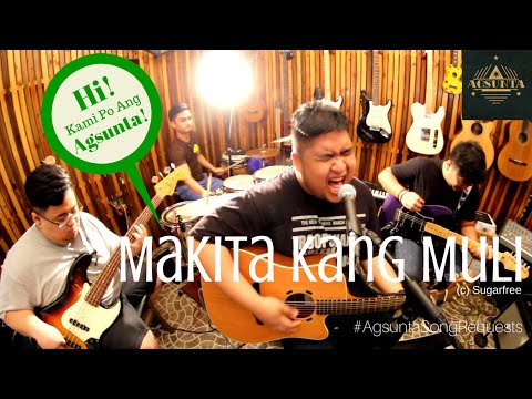 Makita Kang Muli | (c) Sugarfree | #AgsuntaSongRequests