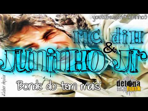 MC DIH & JUNINHO JR - BONDE DO TEM ♪ 'MUSICA NOVA' LANÇAMENTO 2011  .