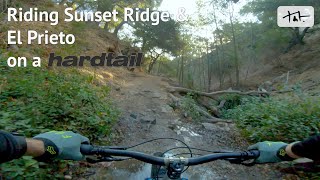 Sunset Ridge to El Prieto on a hardtail