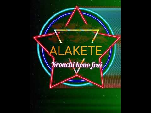 ALAKETE - krouchi kono frai__[Audio_Officiel](256k)