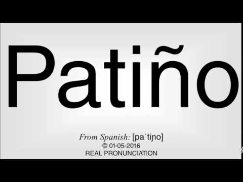 How to pronounce Patiño