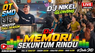 Download lagu OT SMD • 🔥 DJ MEMORI SEKUNTUM RINDU 🔥WIHT DJ NIKEL GLOWING LIVE DESA SUNGAI BADAK ✈️ mp3