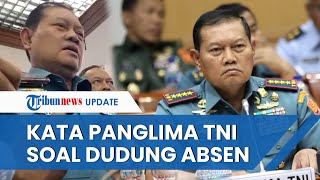 KSAD Dudung Disentil DPR RI karena Tak Hadiri Rapat, Panglima TNI Yudo Margono: Nanti Saya Sampaikan