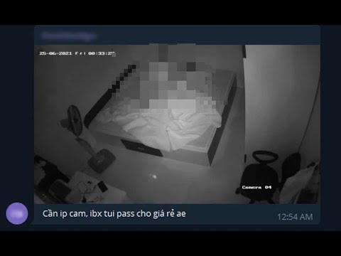 Hàng loạt clip nóng camera trong phòng ngủ bị tung lên mạng