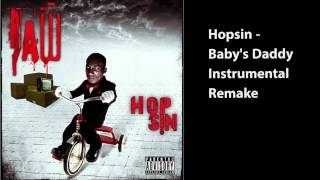 Hopsin - Baby's Daddy Instrumental Remake