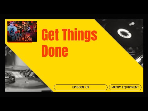 GET THINGS DONE-EPISODE 63