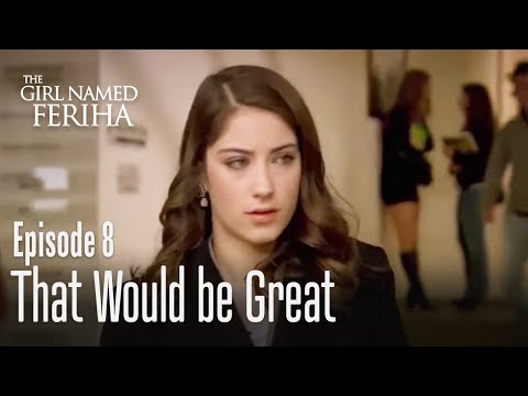 That would be great - The Girl Named Feriha Episode 8