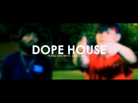 Dope House - Yung Snow ft Solis Made
