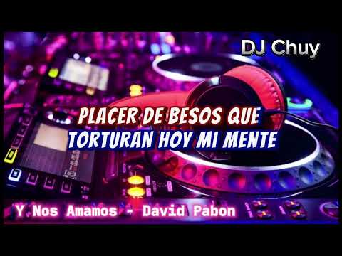 Y Nos Amamos - David Pabon - DJ Chuy Salsa