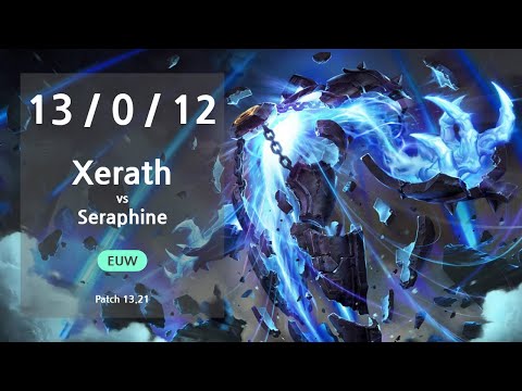 Xerath Mid vs Seraphine - EUW GrandMaster Patch 13.21