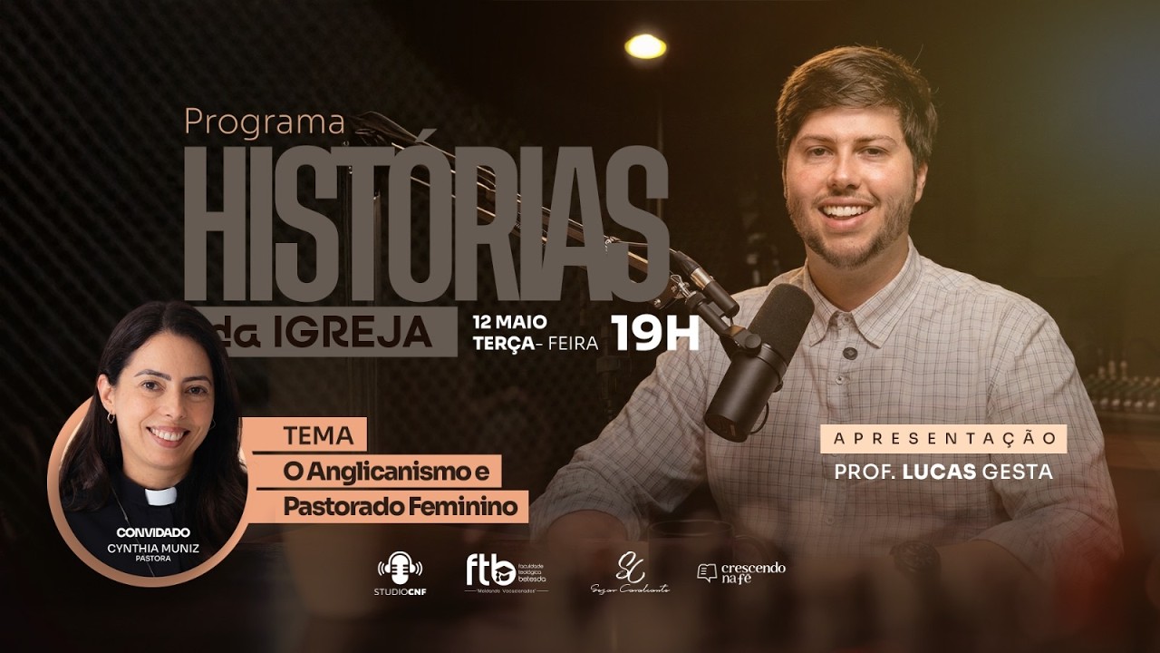 O Anglicanismo e o Pastorado Feminino - Histórias da Igreja com Cynthia Muniz