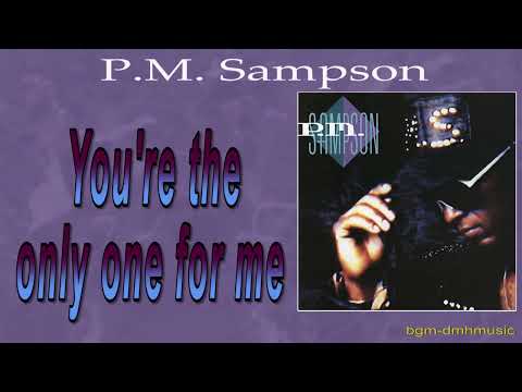 P. M. Sampson  - You're the only one for me