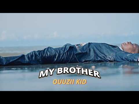 Ouuzii kid - My Brother (official music video) 