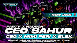 Download lagu DJ C.E.O SAHUR‼️MIMI PERI X BANG BLEK STYLE PARTY X HADROH NEW AMUNISI SAHUR ON THE ROAD 2026‼️‼️ mp3