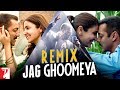 Remix Jag Ghoomeya Song Sultan Salman Khan Anushka Sharma Aqeel Ali Rahat Fateh Ali Khan