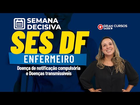 Semana Decisiva SES DF-Enfermeiro|Doença de notificação compulsória e transmissíveis com Olga Maíra