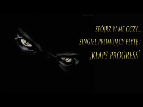 16. Kłaps "Spójrz w me oczy..."   OFFICIAL SINGIEL  "PROGRESS"