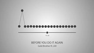 Gold Brother ft. LIIV - Before You Do It Again (Audio)