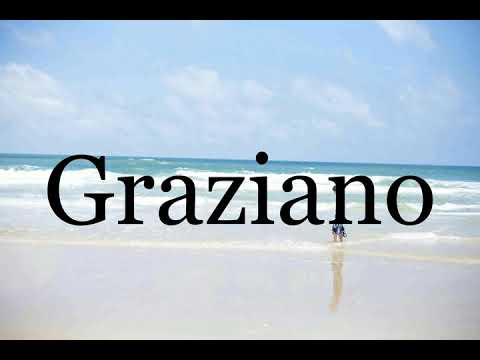 How To Pronounce Graziano🌈🌈🌈🌈🌈🌈Pronunciation Of Graziano