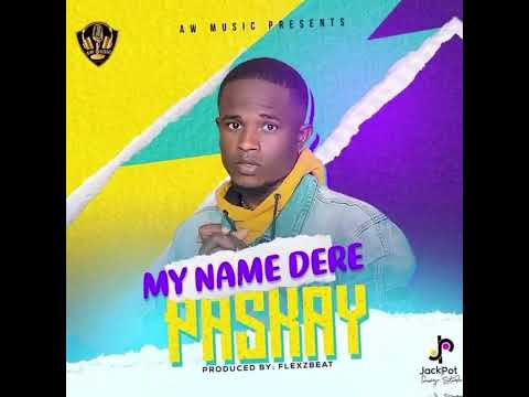 Paskay - My name dere (Official Audio)