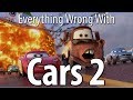 Everything Wrong With Cars 2 In 18 Minutes Or Less