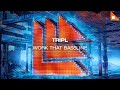 TripL - Work That Bassline