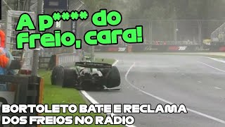 BORTOLETO BATE E ABANDONA O GP DA AUSTRÁLIA E NO RÁDIO DIZ QUAL FOI O MOTIVO DO ABANDONO