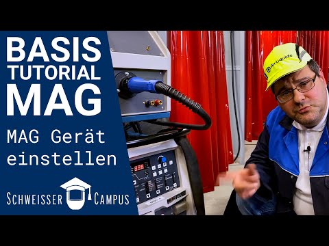 Basis Tutorial MAG Schweißen #6: MAG Gerät einstellen | SchweisserCampus
