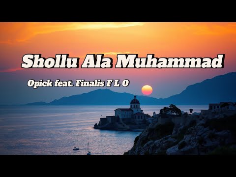 Shollu Ala Muhammad - Opick feat  Finalis F L O || LIRIK