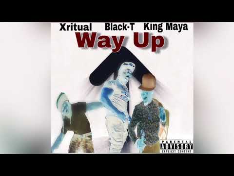 Way Up - Black T Ft King Maya & Xritual