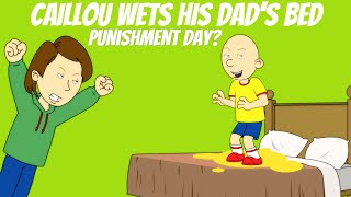Caillou Pees On His Dads Bed/Punishment Day Read D