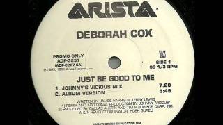 Deborah Cox - Just Be Good To Me (Johnny Vicious Mix)