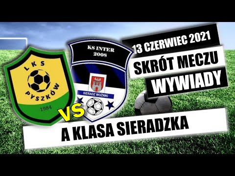 LKS Pyszków - Inter Sieradz-Woźniki - A klasa sieradzka, bramki, akcje, wywiady