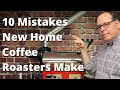 10 Mistakes New Home Coffee Roasters Make