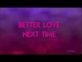 BETTER LOVE NEXT TIME - (Lyrics)