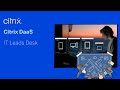 Citrix DaaS - IT Leads Desk