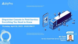 How to Use Dispatcher Console in Salesforce Field Service? | Elevate Field Service Delivery | AblyPro