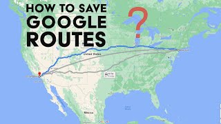 Save Google Map Routes On Your PC or Mac