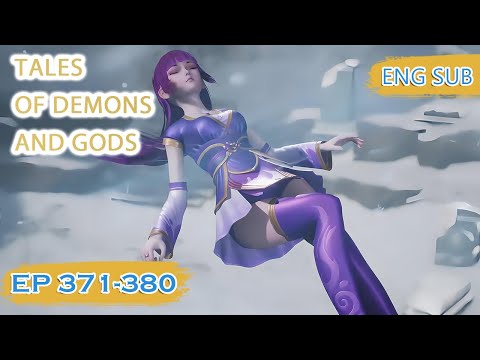 ENG SUB | Tales of Demons and Gods [EP371-380] english