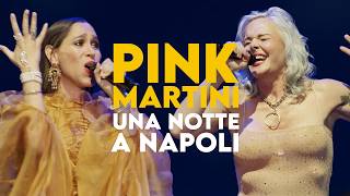 Una Notte A Napoli | Pink Martini