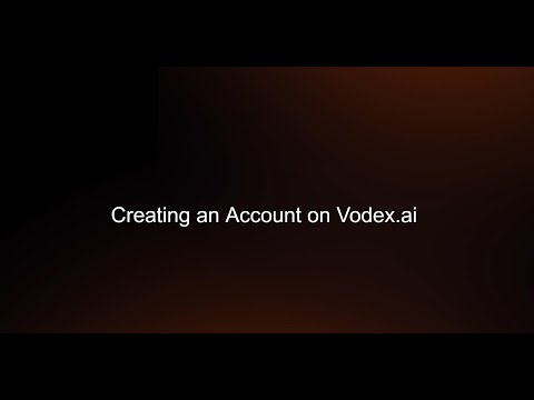 Getting Started with Vodex.ai: Episode 1: Create Your Account